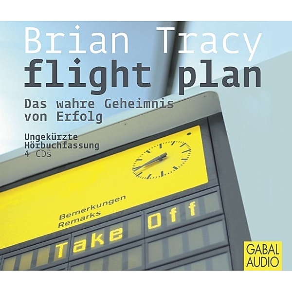 Dein Erfolg - flight plan,4 Audio-CD, Brian Tracy