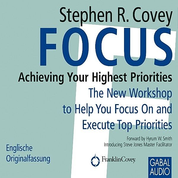 Dein Erfolg - Focus, Stephen R. Covey