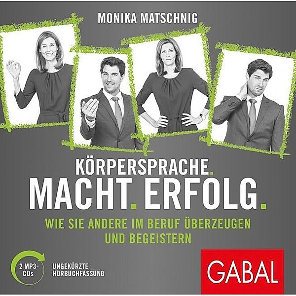 Dein Erfolg - Körpersprache. Macht. Erfolg.,2 Audio-CD, MP3, Monika Matschnig