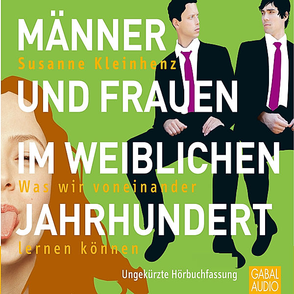 Dein Erfolg - Männer und Frauen im weiblichen Jahrhundert, Susanne Kleinhenz