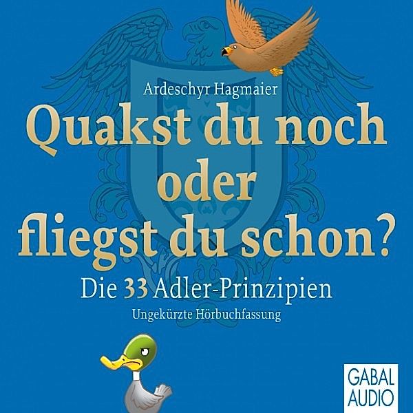 Dein Erfolg - Quakst Du noch oder fliegst Du schon?, Ardeschyr Hagmaier, Dirk Pettenkofer, Gabi Franke