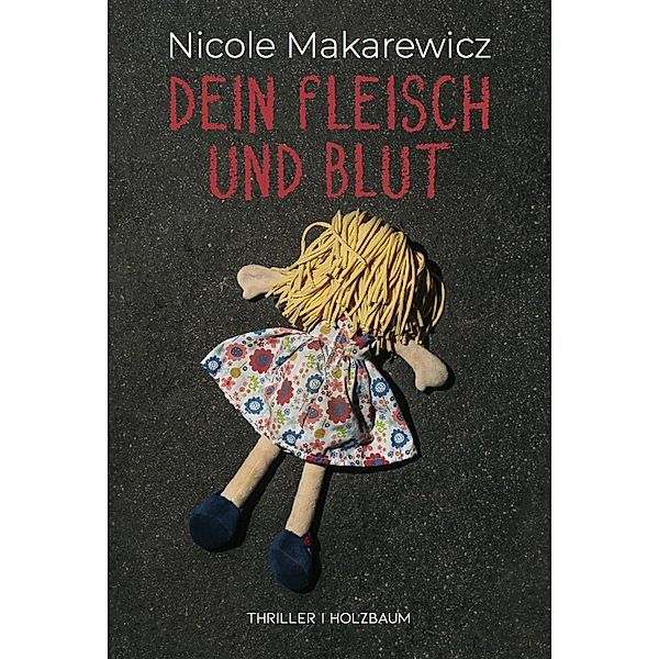 Dein Fleisch und Blut, Nicole Makarewicz