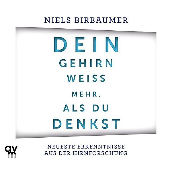 Dein Gehirn weiß mehr, als du denkst,1 Audio-CD, Niels Birbaumer