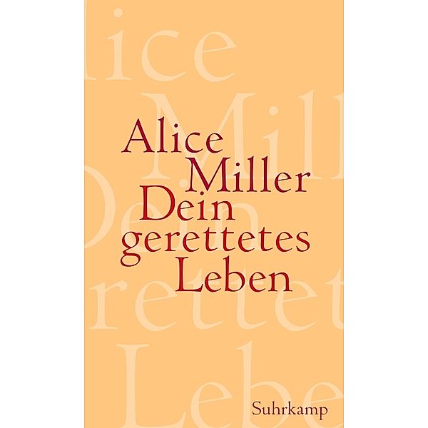 Dein gerettetes Leben, Alice Miller