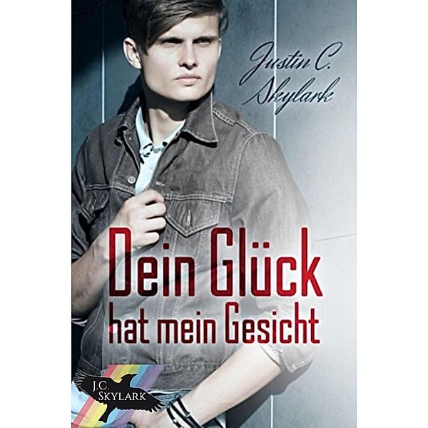 Dein Glück hat mein Gesicht, Justin C. Skylark