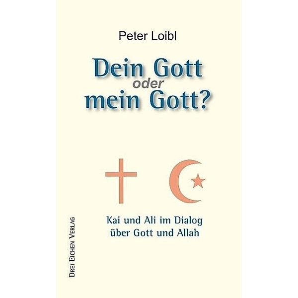 Dein Gott oder mein Gott?, Peter Loibl