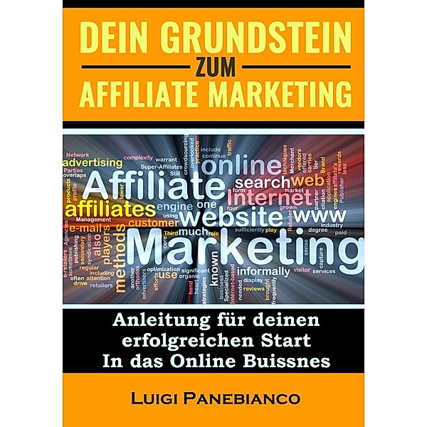 Dein Grundstein zum Affiliate Marketing, Luigi Panebianco