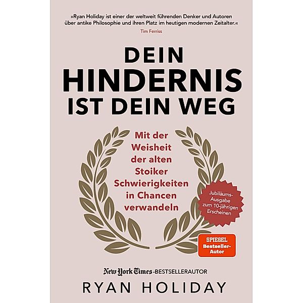 Dein Hindernis ist Dein Weg - Jubiläumsausgabe, Ryan Holiday