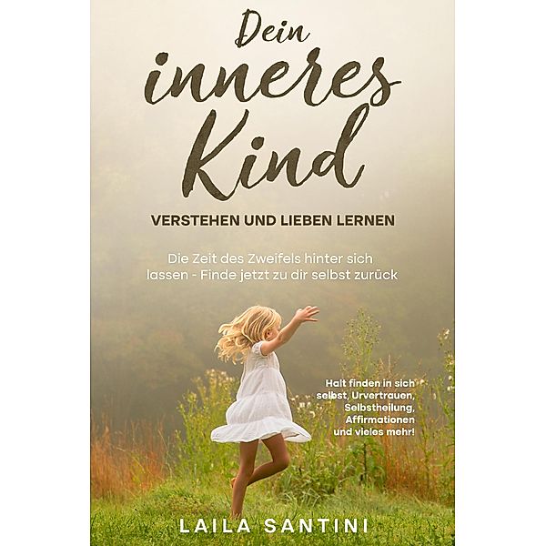 Dein inneres Kind verstehen und lieben lernen, Laila Santini