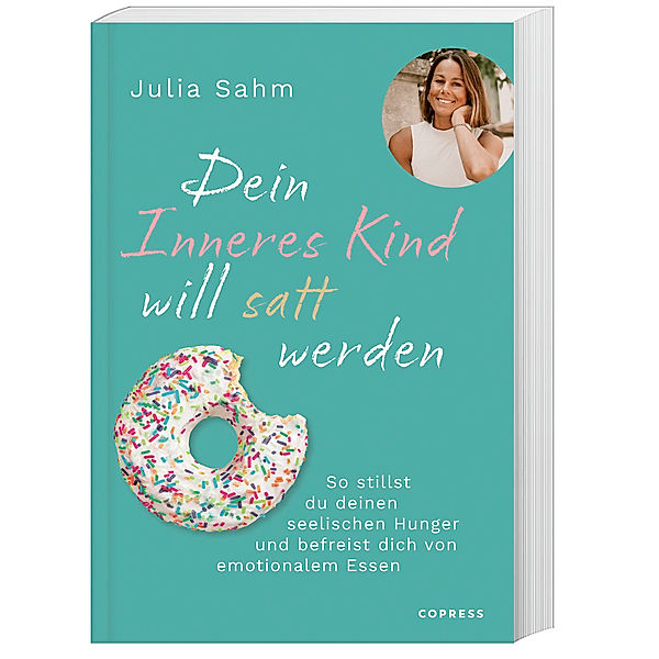 Dein Inneres Kind will satt werden, Julia Sahm