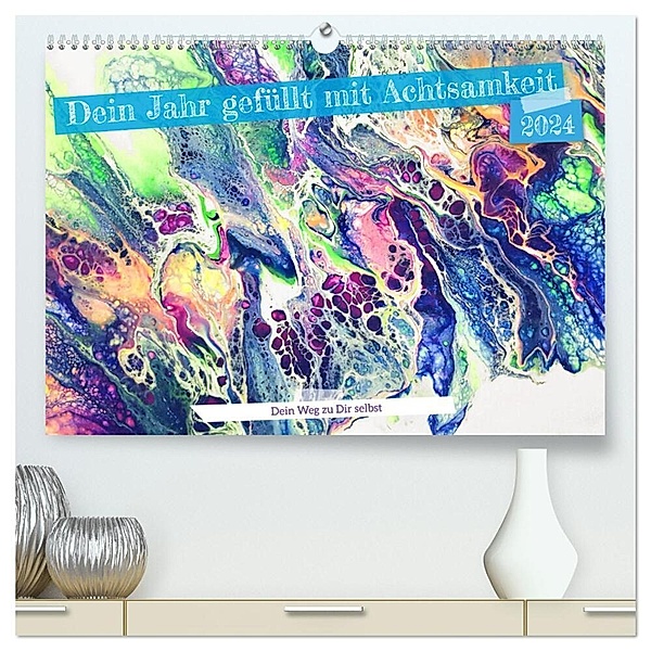 Dein Jahr gefüllt mit Achtsamkeit (hochwertiger Premium Wandkalender 2024 DIN A2 quer), Kunstdruck in Hochglanz, Katharina Stachanczyk