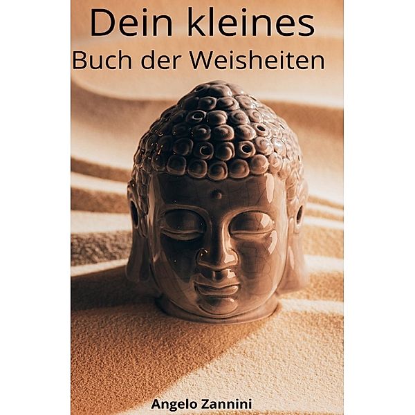 Dein kleines Buch der Weisheiten, Angelo- Zannini