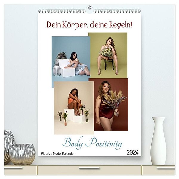 Dein Körper, deine Regeln! Body Positivity (hochwertiger Premium Wandkalender 2024 DIN A2 hoch), Kunstdruck in Hochglanz, Sonntagsfotos, Elena & Klaus Albrecht