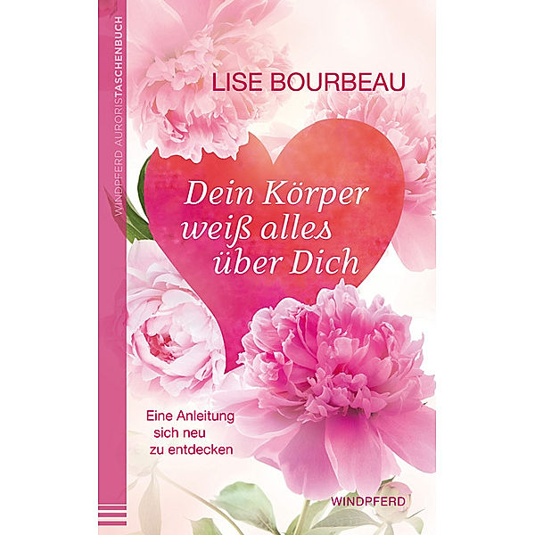 Dein Körper weiss alles über Dich, Lise Bourbeau