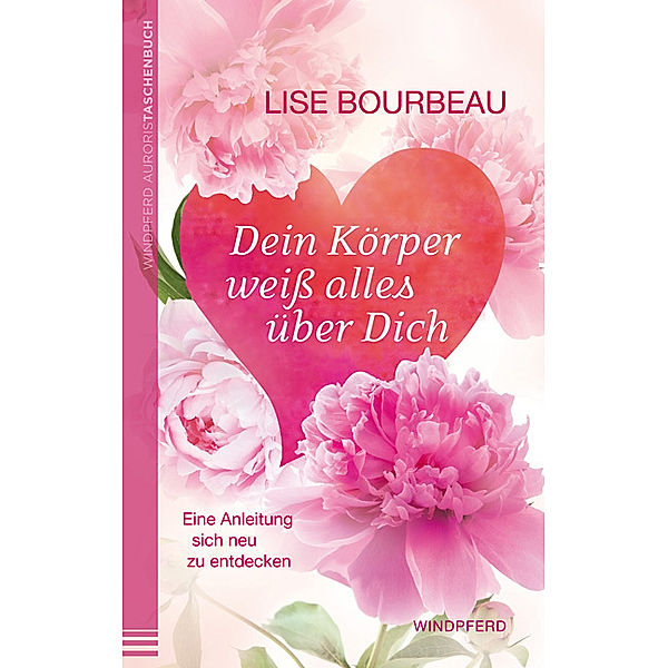 Dein Körper weiß alles über Dich, Lise Bourbeau