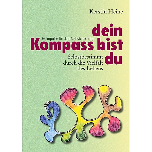 Dein Kompass bist du, Kerstin Heine