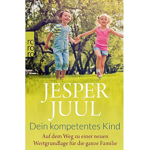 Dein kompetentes Kind / rororo Sachbuch, Jesper Juul