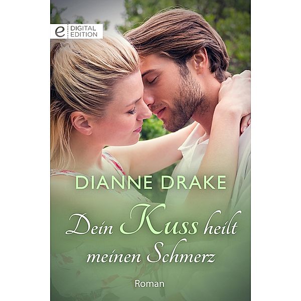 Dein Kuss heilt meinen Schmerz, Dianne Drake