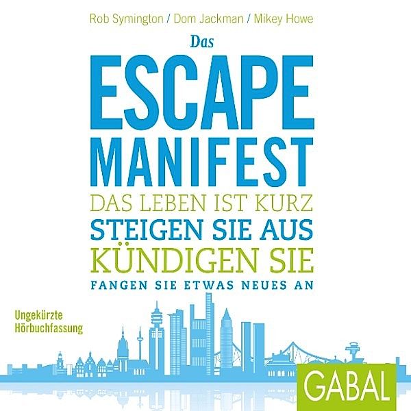 Dein Leben - Das Escape-Manifest, Dom Jackman, Mikey Howe, Rob Symington