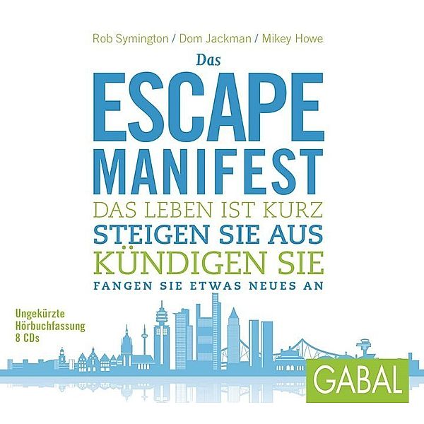 Dein Leben - Das Escape-Manifest,8 Audio-CD, Rob Symington, Dom Jackman, Mikey Howe