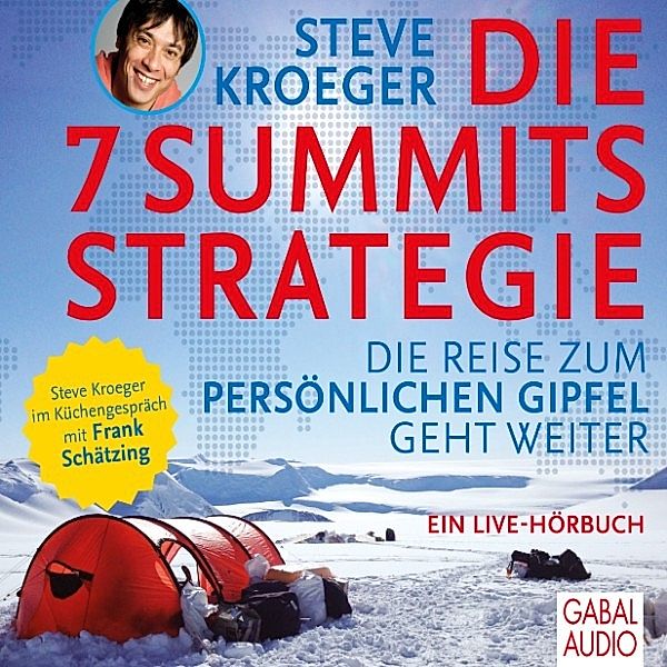Dein Leben - Die 7 Summits Strategie, Steve Kroeger