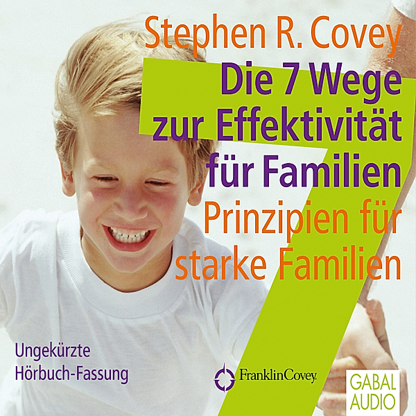 Dein Leben - Die 7 Wege zur Effektivität für Familien, Stephen R. Covey, Ingrid Pross-Gill