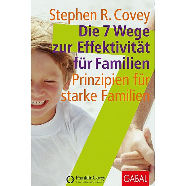 Dein Leben: Die 7 Wege zur Effektivität für Familien, Stephen R. Covey