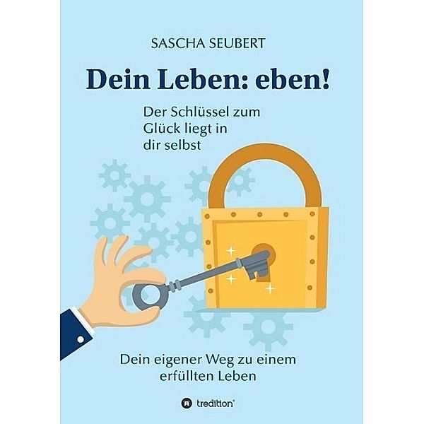 Dein Leben: eben!, Sascha Seubert