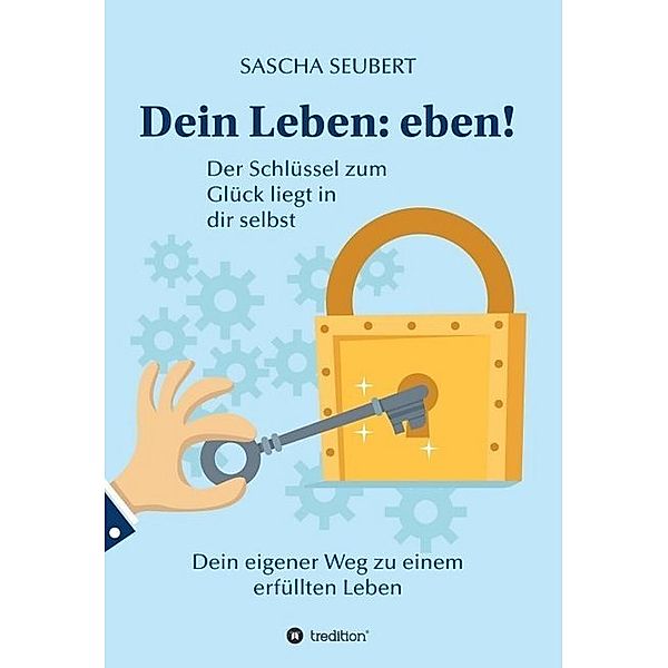 Dein Leben: eben!, Sascha Seubert