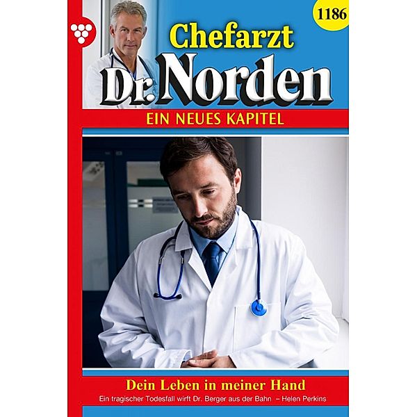 Dein Leben in meiner Hand / Chefarzt Dr. Norden Bd.1186, Helen Perkins