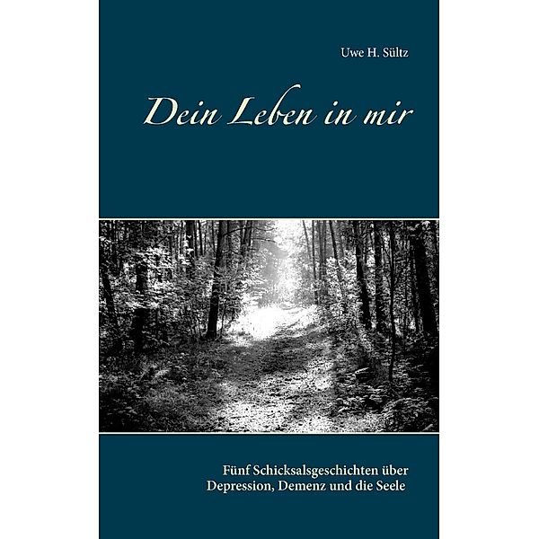 Dein Leben in mir, Uwe H. Sültz