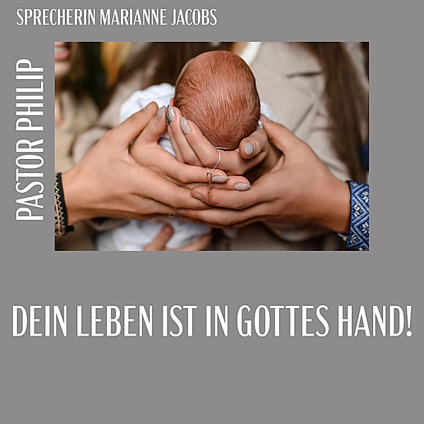 Dein Leben ist in Gottes Hand!, Pastor Philip