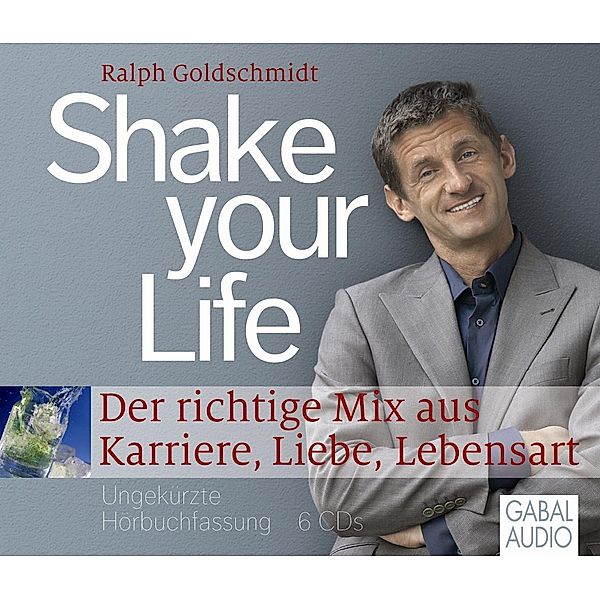 Dein Leben - Shake your Life,6 Audio-CDs, Ralph Goldschmidt