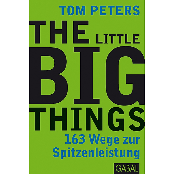 Dein Leben: The Little Big Things, Tom Peters
