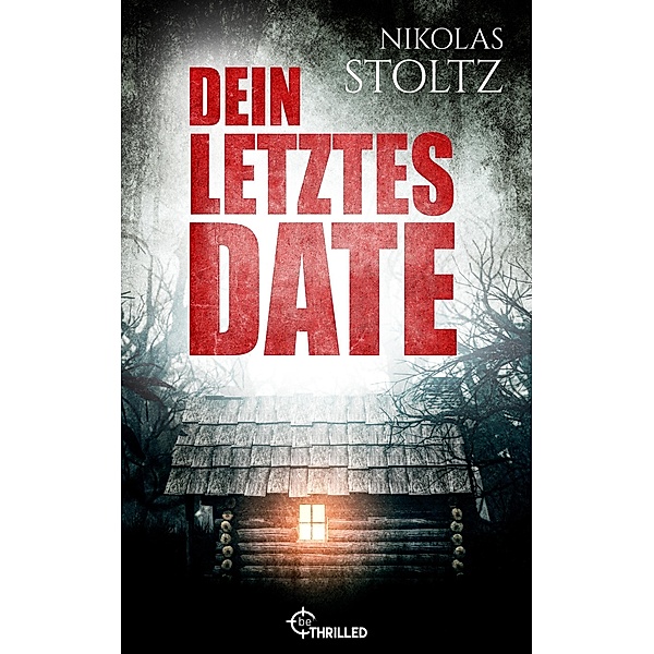 Dein letztes Date / Löwenstein & Berger Thriller Bd.3, Nikolas Stoltz