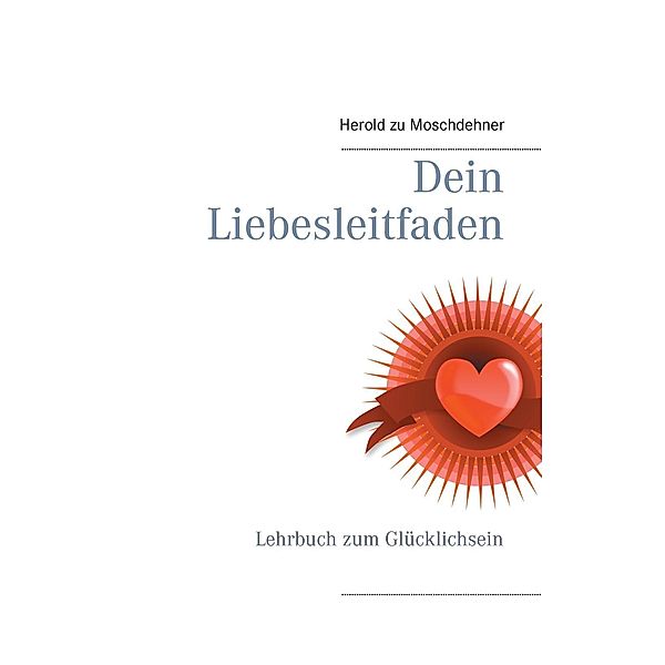 Dein Liebesleitfaden, Herold zu Moschdehner