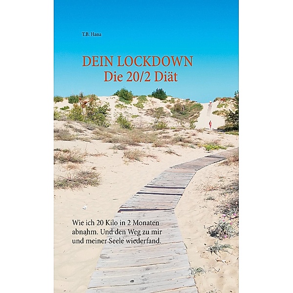 DEIN LOCKDOWN - Die 20/2 Diät, T. B. Hana