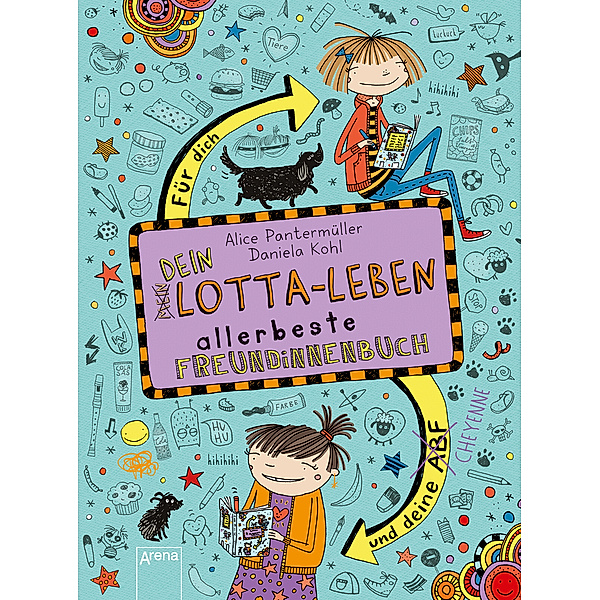 Dein Lotta-Leben. Allerbeste Freundinnenbuch, Alice Pantermüller