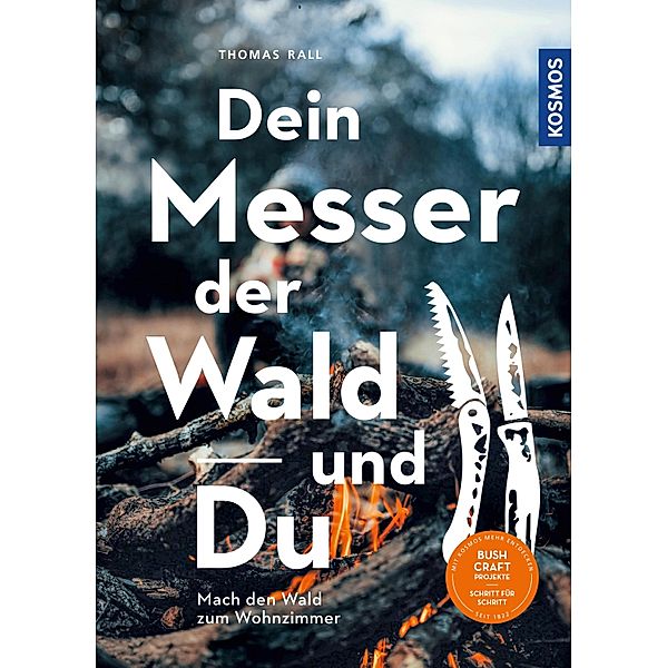 Dein Messer, der Wald und Du, Thomas Rall