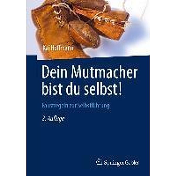 Dein Mutmacher bist du selbst!, Kai Hoffmann