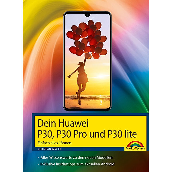 Dein neues Huawei P30 und P30 Pro Smartphone, Christian Immler