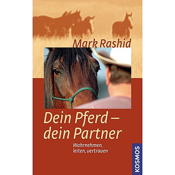 Dein Pferd - dein Partner, Mark Rashid