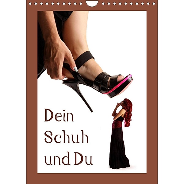 Dein Schuh und Du (Wandkalender 2023 DIN A4 hoch), Stefan weis