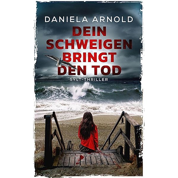 Dein Schweigen bringt den Tod, Daniela Arnold