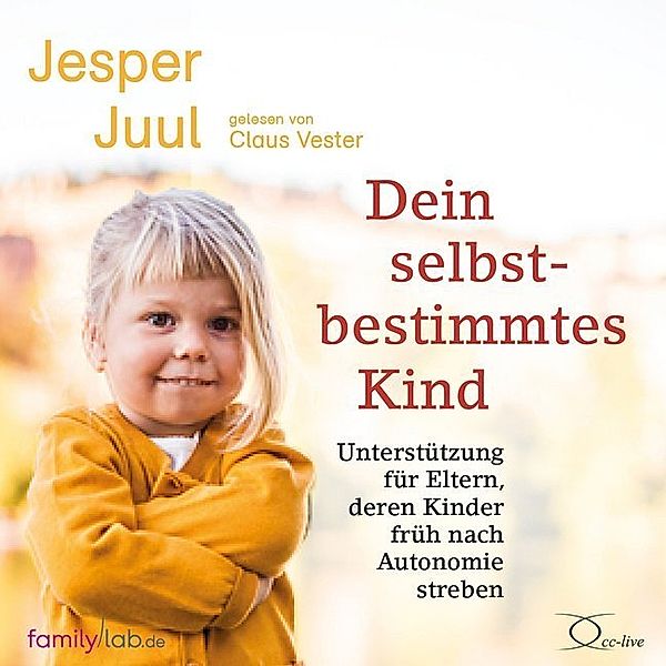 Dein selbstbestimmtes Kind,4 Audio-CD, Jesper Juul