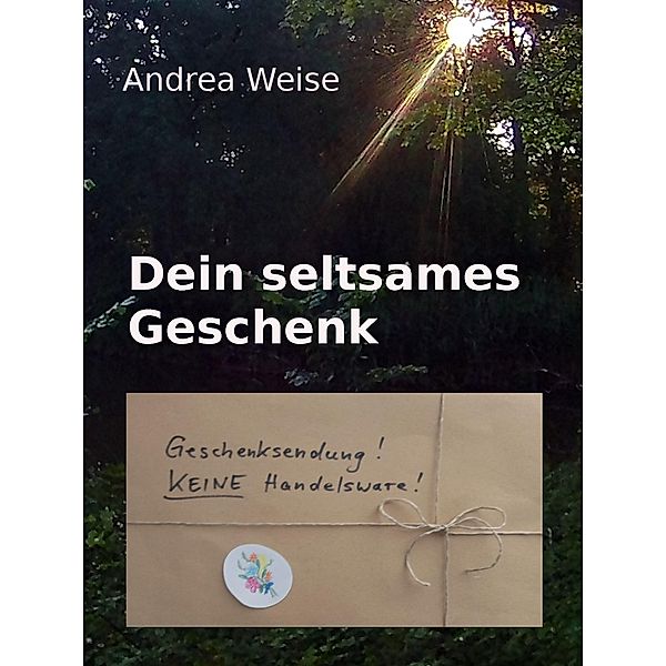 Dein seltsames Geschenk, Andrea Weise