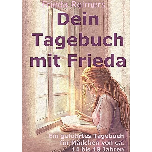 Dein Tagebuch mit Frieda, Frieda Reimers