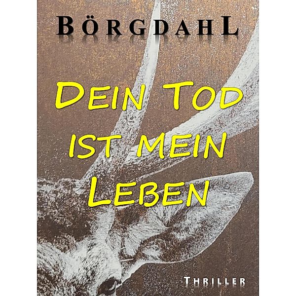 Dein Tod ist mein Leben, Ole R. Börgdahl