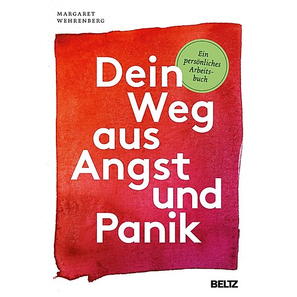 Dein Weg aus Angst und Panik, Margaret Wehrenberg