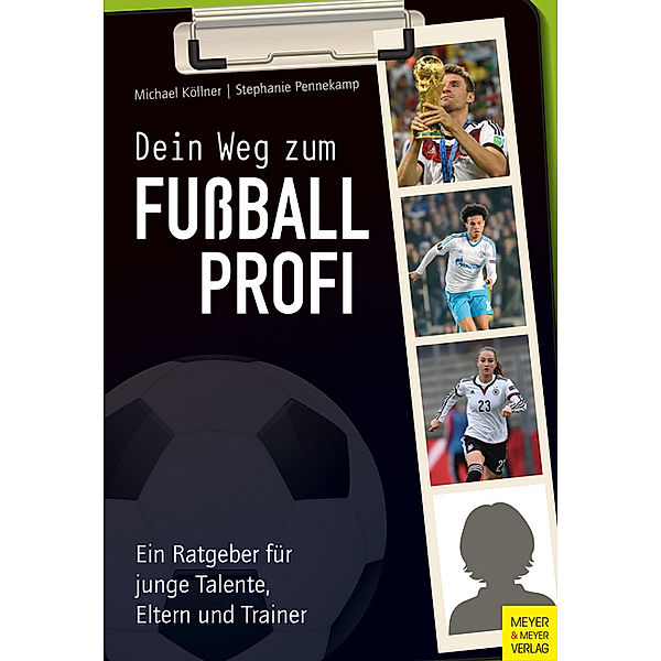 Dein Weg zum Fussballprofi, Michael Köllner, Steffi Pennekamp